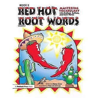 Red Hot Root Words by Dianne Draze Paperback