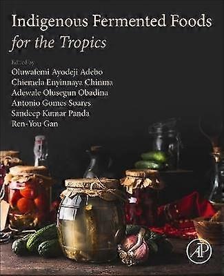 Indigenous Fermented Foods for the Tropics
