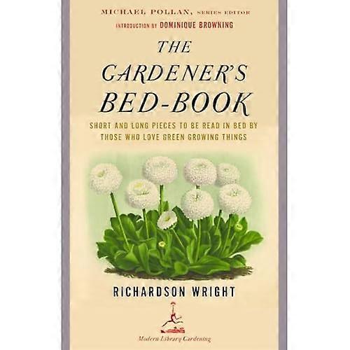 The Gardener's Bed-book (Modern Library Gardening)