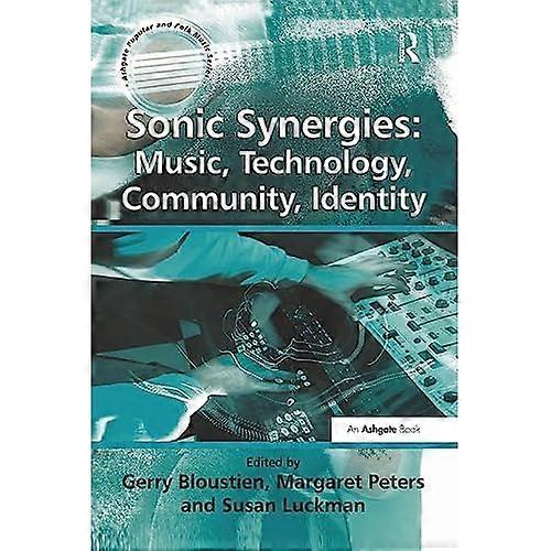 Sonic Synergies: Music, Technology, Community, Identity