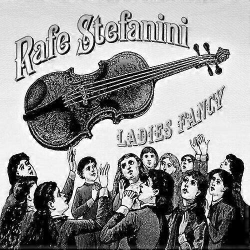 Rafe Stefanini Ladies Fancy CD (2006) NEW