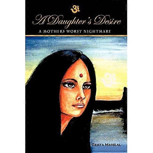 A Daughter's Desire, a Mother's Worst Nightmare