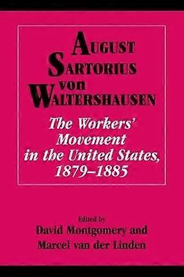 The Workers' Movement in the United States 18791885