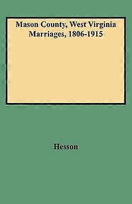 Mason County West Virginia Marriages 18061915