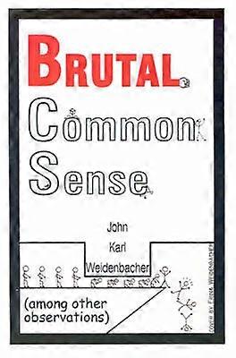 Brutal Common Sense