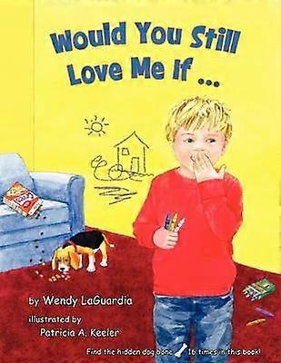 Would You Still Love Me If...