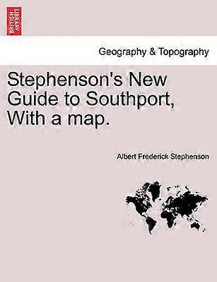 Stephenson's New Guide to Southport With a map