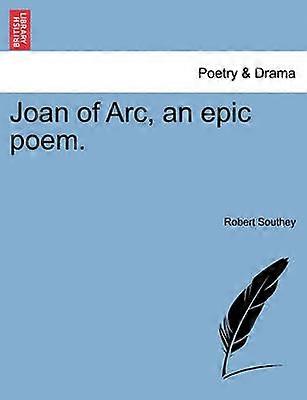 Joan of Arc an epic poem