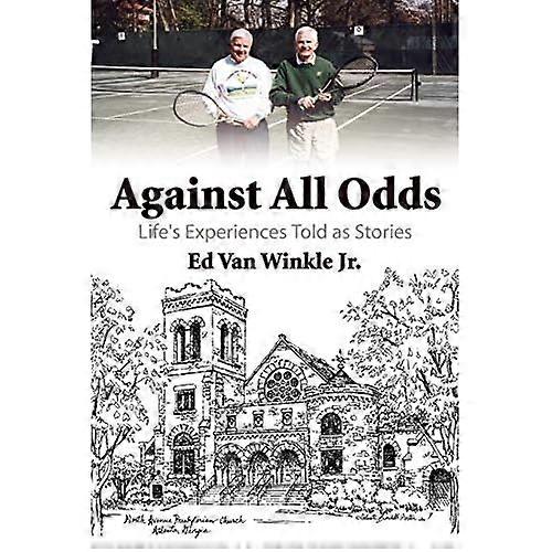 Against All Odds: Life's Experiences Told As Stories