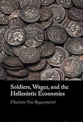 Soldiers Wages and the Hellenistic Economies