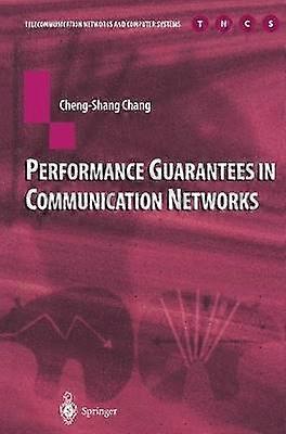 Performance Guarantees in Communication Networks