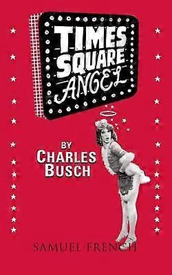 Times Square Angel by Charles Busch Paperback
