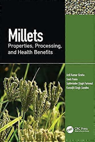 Millets: Properties Processing and Health Benefits
