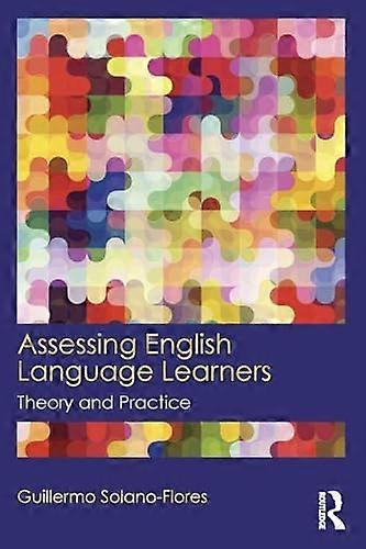 Assessing English Language Learners: Theory and Practice