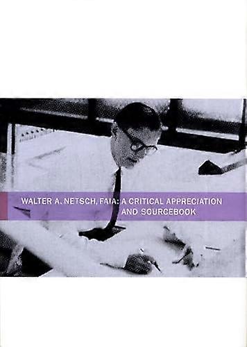 Walter Netsch: A Critical Appreciation and Sourcebook