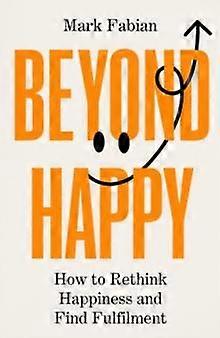 Beyond Happy - Mark Fabian - Hardback - English Book - Philosophy