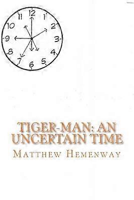 TigerMan An Uncertain Time