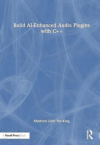 Build AI Enhanced Audio Plugins with C++