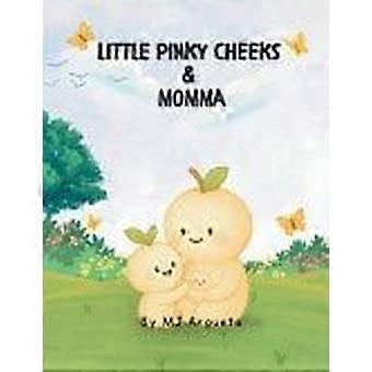 Little pinky cheeks. - bilingual spanish and english pictures book. un libro ilustrado ingles y espaol.