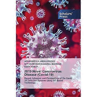 2019 novel coronavirus disease covid-19 recent advances and perspectives of the covid-19 detection systems using iot based technology