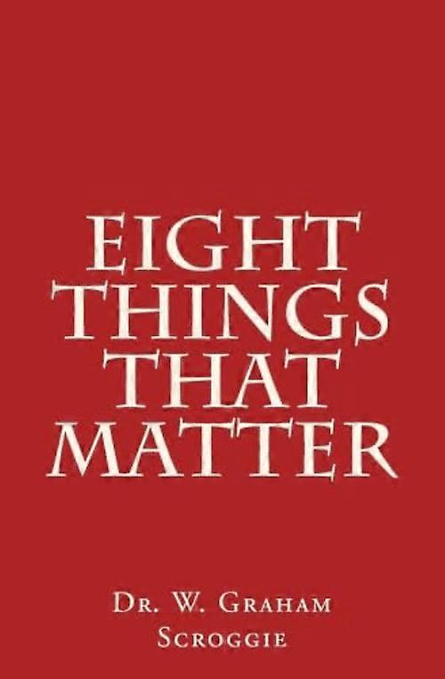 Eight Things That Matter