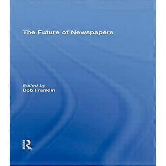 The Future Of Newspapers - Taylor & Francis Ltd