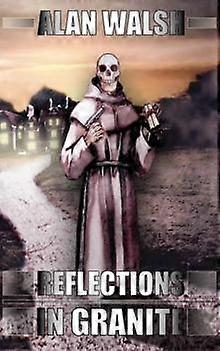 Reflections In Granite - Alan Walsh