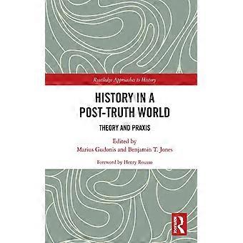 History In A Post-truth World Theory And Praxis - Taylor & Francis Ltd - Paperback - English Book - History
