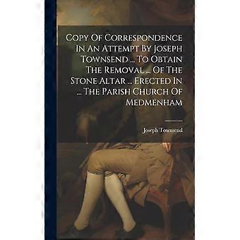 Copy Of Correspondence In An Attempt By Joseph Townsend. To Obtain The Removal - Creative Media Partners LLC - Paperback - English Book - History