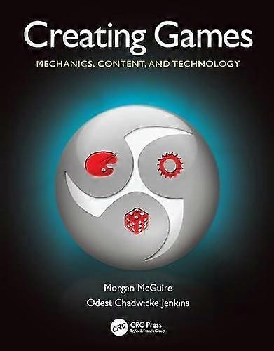 Creating Games Mechanics Content and Technology