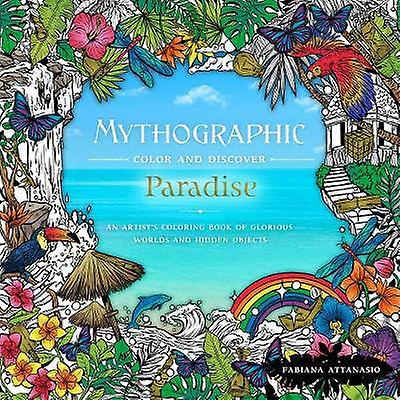 Mythographic Color Discover Paradise An Artist's Coloring Book of ...