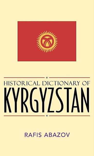 Historical Dictionary Of Kyrgyzstan by Rafis Abazov Paperback Book