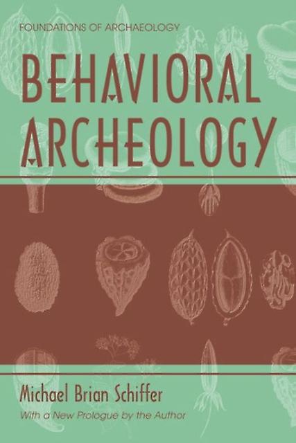 Behavioral Archeology by Michael Brian Schiffer Paperback