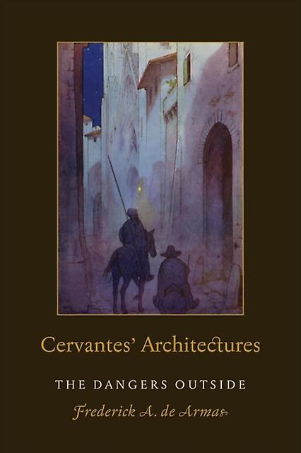 Cervantes Architectures by Frederick A. de Armas Paperback Book