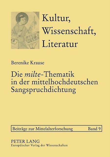 Die Miltethematik In Der Mittelhochdeutschen Sangspruchdichtung by Berenike Krause Paperback