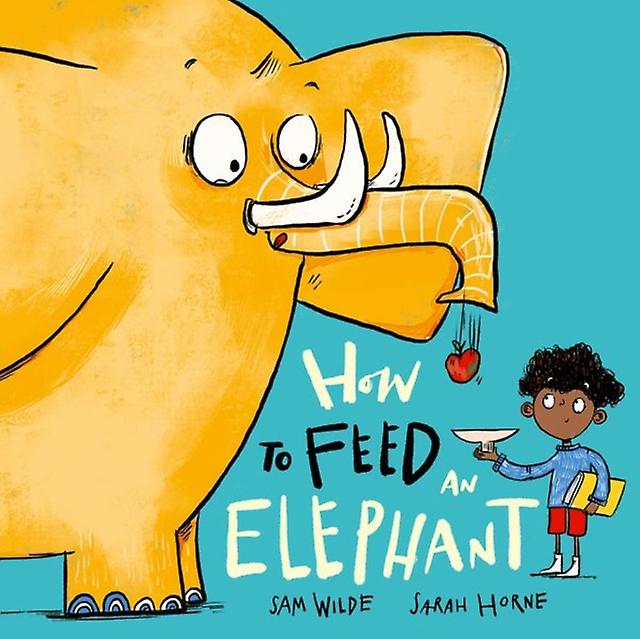 How To Feed An Elephant - Sam Wilde