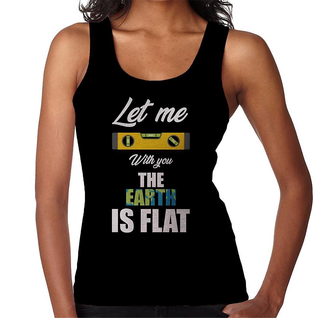 Let Me Level With You The Earth Is Flat Flat Earth Women's Vest