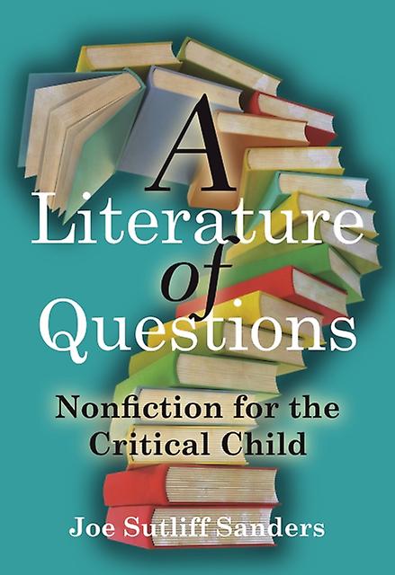 A Literature Of Questions by Joe Sutliff Sanders Paperback Book