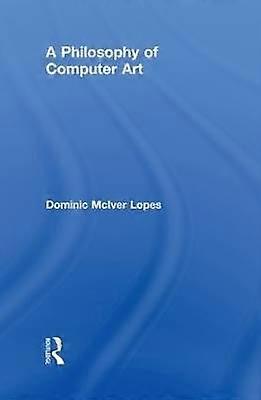 A Philosophy of Computer Art