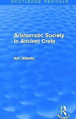 Aristocratic Society in Ancient Crete (Routledge Revivals)