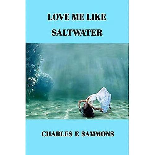 Love Me like Saltwater