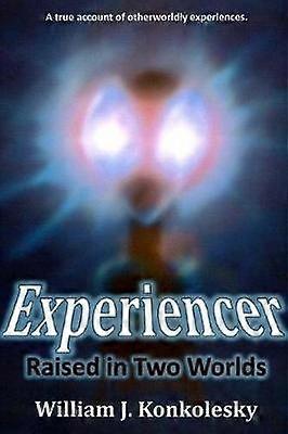 Experiencer: Raised in Two Worlds