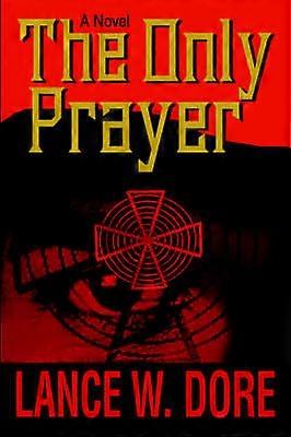 The Only Prayer A Novel