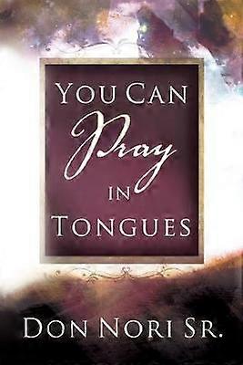 You Can Pray in Tongues