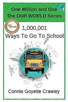 One Million and One Ways To Go To School 1 One Million and One The Our World Series