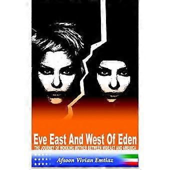 Eve East & West of Eden: Die Reise der berufstätigen Mutter zwischen dem Nahen Osten und Amerika