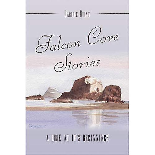 Falcon Cove Stories: a Look at It's Beginnings