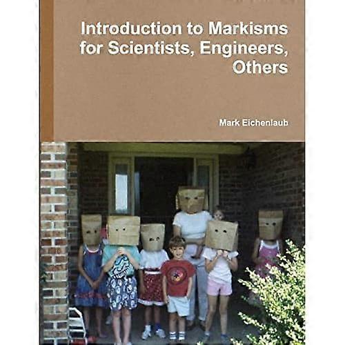 Introduction to Markisms for Scientists, Engineers, Others