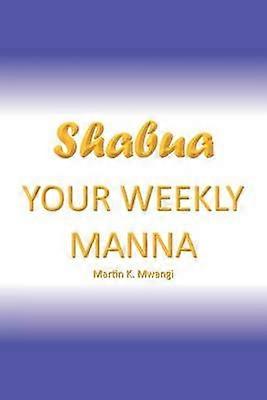 Shabua Your weekly Manna