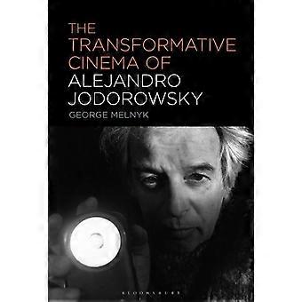 O Cinema Transformador de Alejandro Jodorowsky - George Melnyk